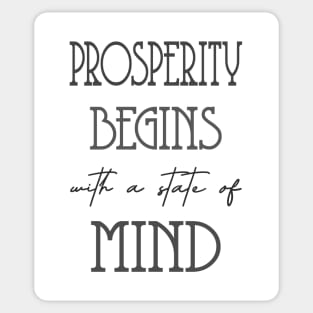 Prosperity begins with a state of mind | Prosperity Sticker